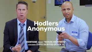 Mainframe Presents Hodlers Anonymous [upl. by Sucramal]