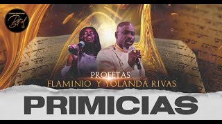 🔴 EN VIVO PRIMICIAS PROFETAS FLAMINIO Y YOLANDA RIVAS [upl. by Eislehc]