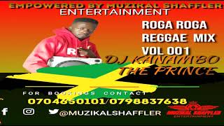 ROGA ROGA REGGAE MIX VOL01 2024 EMPOWERED BY MUZIKAL SHAFFLER ENT DJ KANAMBO [upl. by Dwan]