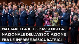 Mattarella allAssemblea Nazionale dell’Associazione fra le Imprese Assicuratrici [upl. by Skeie]