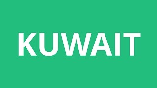 How To Pronounce Kuwait  Pronunciation Academy [upl. by Naujik425]