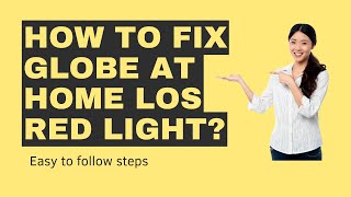 How To Fix Globe At Home Los Red Light Modem Power Light Red Must Watch [upl. by Ibbor309]