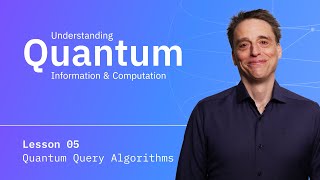 Quantum Query Algorithms  Understanding Quantum Information amp Computation  Lesson 05 [upl. by Animaj]