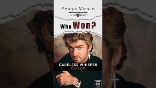 Careless Whisper  George Michael  Cover Showdown [upl. by Merp]