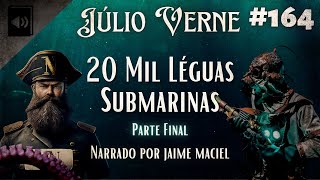 164  Audiolivro  20 Mil Léguas Submarinas  Júlio Verne Parte Final [upl. by Aillemac]