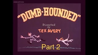 Droopy Tex Avery 1943 “DumbHounded” P2  MGM [upl. by Mordecai304]