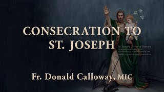 Consecration to St Joseph—Fr Donald Calloway [upl. by Britni]