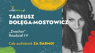 Znachor Rozdział IV – Tadeusz DołęgaMostowicz – CAŁY AUDIOBOOK ZA DARMO cz 14  Wolne Lektury [upl. by Stargell]