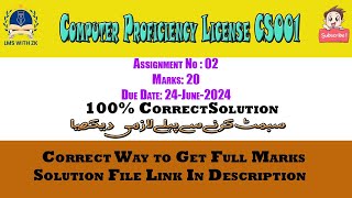 CS001 Computer Proficiency License  Assignment No 2 Solution Spring2024  100 Correct Section [upl. by Bencion]