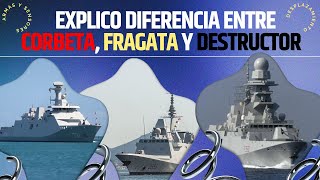 DIFERENCIA ENTRE CORBETA FRAGATA Y DESTRUCTOR EXPLICADA [upl. by Aileon581]