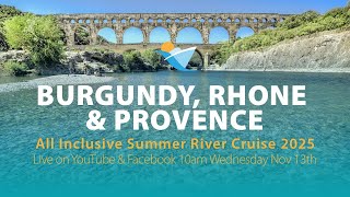 New All Inclusive HOSTED Riviera River Cruise August 21st 2025 Burgundy Rhone amp Provence [upl. by Belmonte]