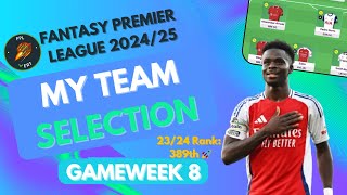 MY FPL GW8 TEAM SELECTION ✅  SAKA BACK 🤩  🚀 389th RANK 2324 🌍 Fantasy Premier League Tips 2425 [upl. by Atenahs]