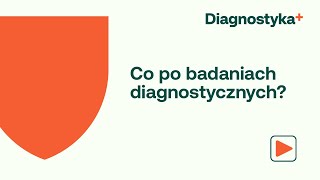 Co po badaniach diagnostycznych Jak wygląda dalsze postępowanie [upl. by Anisamoht843]