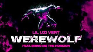 Lil Uzi Vert  Werewolf Feat Bring Me The Horizon Official Visualizer [upl. by Whang]