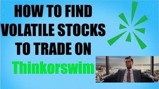 How To Find Volatile Stocks For Day Trading On Thinkorswim [upl. by Av]