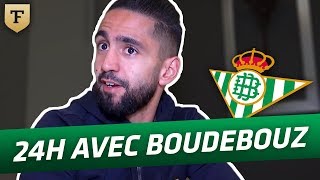 24h avec Ryad Boudebouz Betis Séville [upl. by Dewhirst]