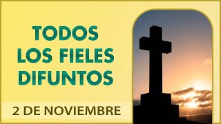 La CONMEMORACIÓN de TODOS los FIELES DIFUNTOS  SANTO de HOY 2 NOVIEMBRE [upl. by Laeynad376]