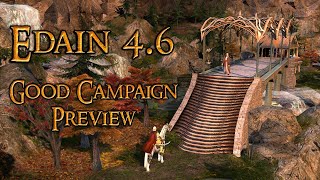 Edain 46 Good Campaign Preview [upl. by Eskill]