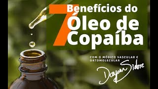 7 BENEFICIOS DO ÓLEO DE COPAÍBA  Dr Dayan Siebra [upl. by Accem572]