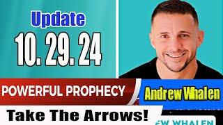 Take The Arrows Session 5  Andrew Whalen Update 102924 Elijah Streams Prophets ampPatriots Update [upl. by Gastineau811]