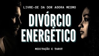 DIVÓRCIO ENERGÉTICO  Meditação  Hipnose [upl. by Shanleigh128]