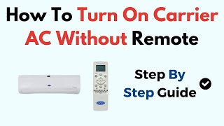 How To Turn On Carrier AC Without Remote [upl. by Leelahk624]