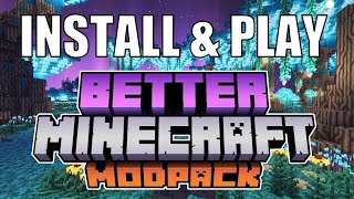 BETTER MINECRAFT Mod Pack  How to Play and Install  Minecraft Mod Pack download [upl. by Nynnahs279]