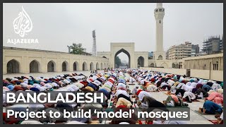 Bangladesh to open 500 new ‘moderate’ mosques in 1bn project [upl. by Etiuqal]