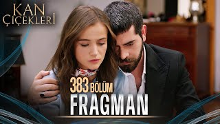 Kan Çiçekleri 383 Bölüm Tanıtımı [upl. by Sothena]