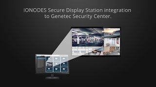 IONODES Secure Display Station integration to Genetec Security Center [upl. by Moberg943]