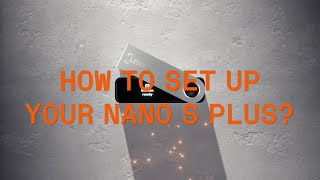 How to set up your Nano S Plus [upl. by Eustace]