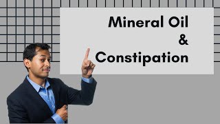 Mineral Oil and Constipation [upl. by Siloam]