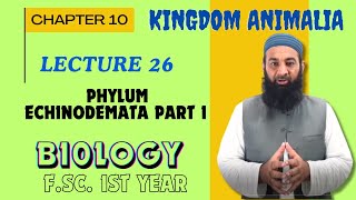 PHYLUM ECHINDERMATA I Chapter 10 I FSc I First Year I biology I Lec 26 [upl. by Mas]