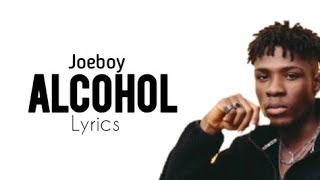 Joeboy  Sip Alcohol Lyrics [upl. by Aiceled]