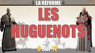 La Réforme  06 Les Huguenots [upl. by Adena]