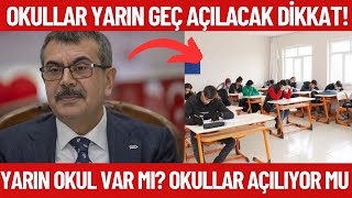 OKULLAR YARIN GEÇ AÇILACAK Öğrenciler dikkat Yarın okullar açılıyor mu [upl. by Lassiter]