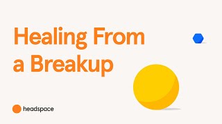 Healing From a Breakup or Heartbreak Move On With Mindfulness [upl. by Yenahteb696]