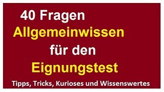 40 Fragen und Antworten Allgemeinwissen 1 für Eignungstest Einstellungstest verbessern [upl. by Ayatnahs]