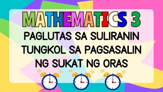 GRADE 3 MATH Paglutas ng mga Suliranin Tungkol sa Pagsasalin ng Sukat ng Oras  Teacher Peter Vlogs [upl. by Trainor]