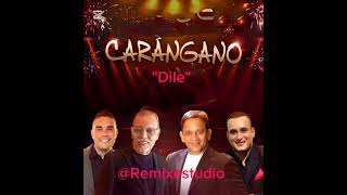 Dile Grupo Carangano [upl. by Yna611]