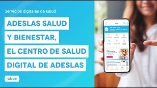 Adeslas Salud y Bienestar el centro de salud digital de Adeslas [upl. by Akienaj]