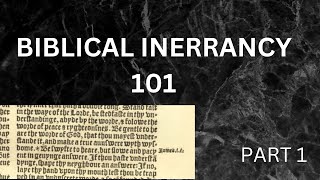 BIBLICAL iNERRANCY 101 Part 1 [upl. by Eilrahc]