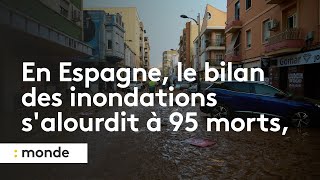 En Espagne le bilan des inondations salourdit à 95 morts principalement dans la région de Valence [upl. by Modestia]