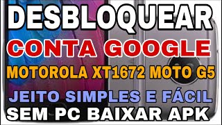 NOVO DESBLOQUEIO CONTA GOOGLE MOTOROLA XT1672 MOTO G5 MOTO G5S MOTO G5S PLUS MOTO G4 SEM COMPUTADOR [upl. by Racso762]