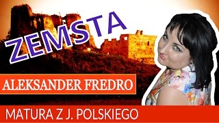 96 Matura z polskiego quotZemstaquot Aleksandra Fredry [upl. by Lema]