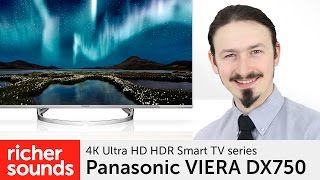 Panasonic Viera DX750  4K HDR Smart LED TV  Richer Sounds [upl. by Aisad]