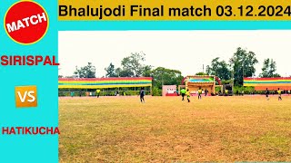 Final Match 03122024 Sirispal 🆚 Hatikucha  Bhalujodi  Kendujhar [upl. by Strohl]