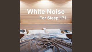 White Noise For Sleep 171  White Noise Thats Good to Hear When You Sleep 87 Sleep Lullaby [upl. by Estas]