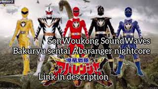 SonWoukong SoundWaves Bakuryu Sentai Abaranger theme nightcore [upl. by Ttsepmet]