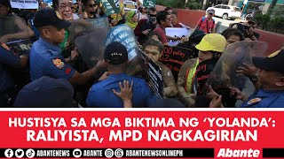 Hustisya sa mga biktima ng ‘Yolanda’ Raliyista MPD nagkagirian [upl. by Yema]